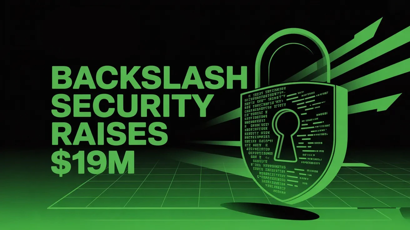 Backslash Security 19 Milyon Dollarlıq İnvestisiya ilə Kiber Təhlükəsizliyi Dəyişir
